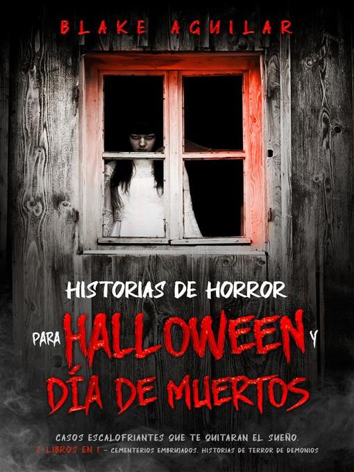 Title details for Historias de Horror para Halloween y Día de Muertos by Blake Aguilar - Wait list